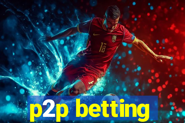 p2p betting